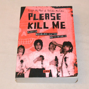 Please Kill Me - Punkin sensuroimaton esihistoria